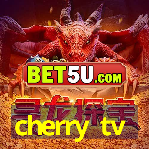 cherry tv